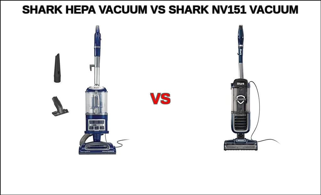 Shark hepa vacuum vs shark nv151 vacuum comparison
