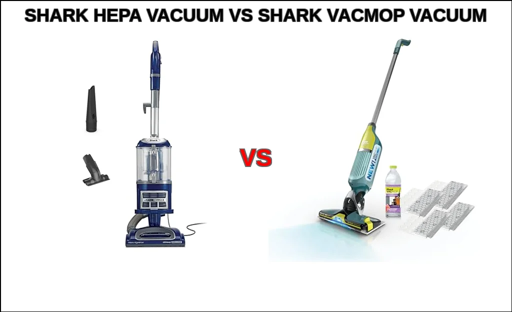 Shark hepa vacuum vs shark vacmop vacuum comparison
