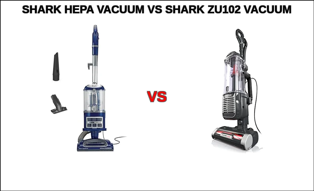 Shark hepa vacuum vs shark zu102 vacuum comparison