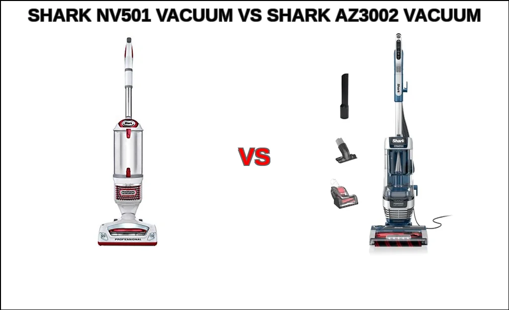 Shark nv501 vacuum vs shark az3002 vacuum comparison
